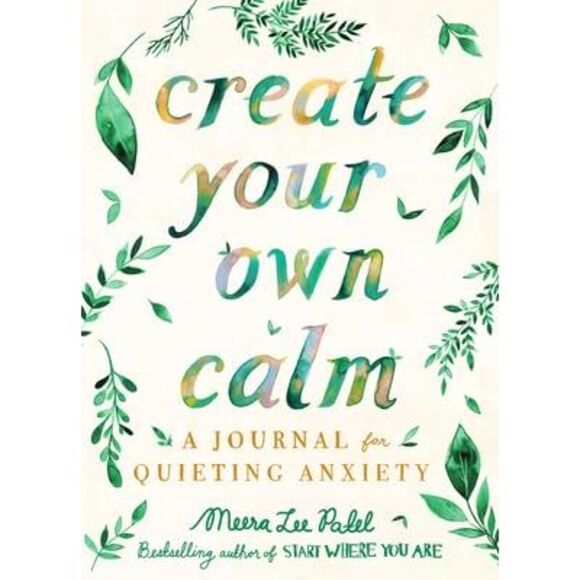 Create Your Own Calm: A Journal for Quieting Anxiety -- Meera Lee Patel - Picture 3 of 3